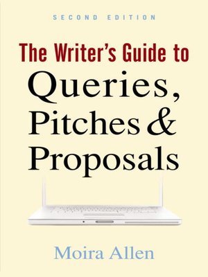 cover image of The Writer's Guide to Queries Pitches and Proposals